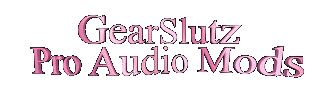 GearSlutz Pro Audio Mods